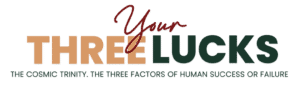 Logo with "Your Three Lucks" in bold letters. Subtitle reads "The Cosmic Trinity: The Three Factors of Human Success or Failure.