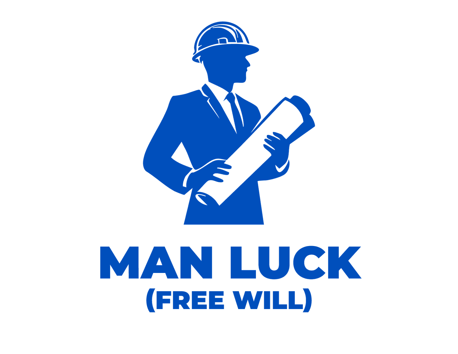 Blue silhouette of a man in a suit and construction helmet holding a rolled blueprint, symbolizing life transformation, with the text "MAN LUCK (FREE WILL)" below.